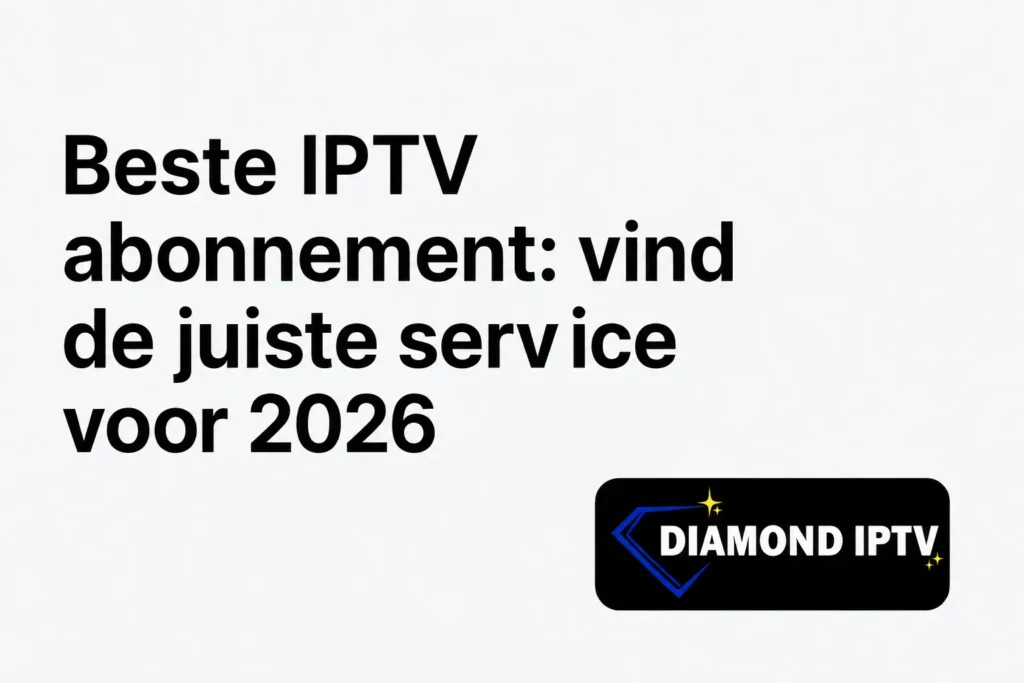 Beste IPTV Abonnement, Beste IPTV Abonnement 2026