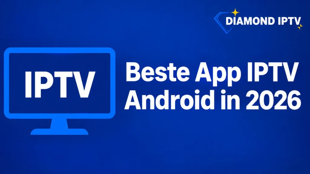 App IPTV Android,Beste App IPTV Android