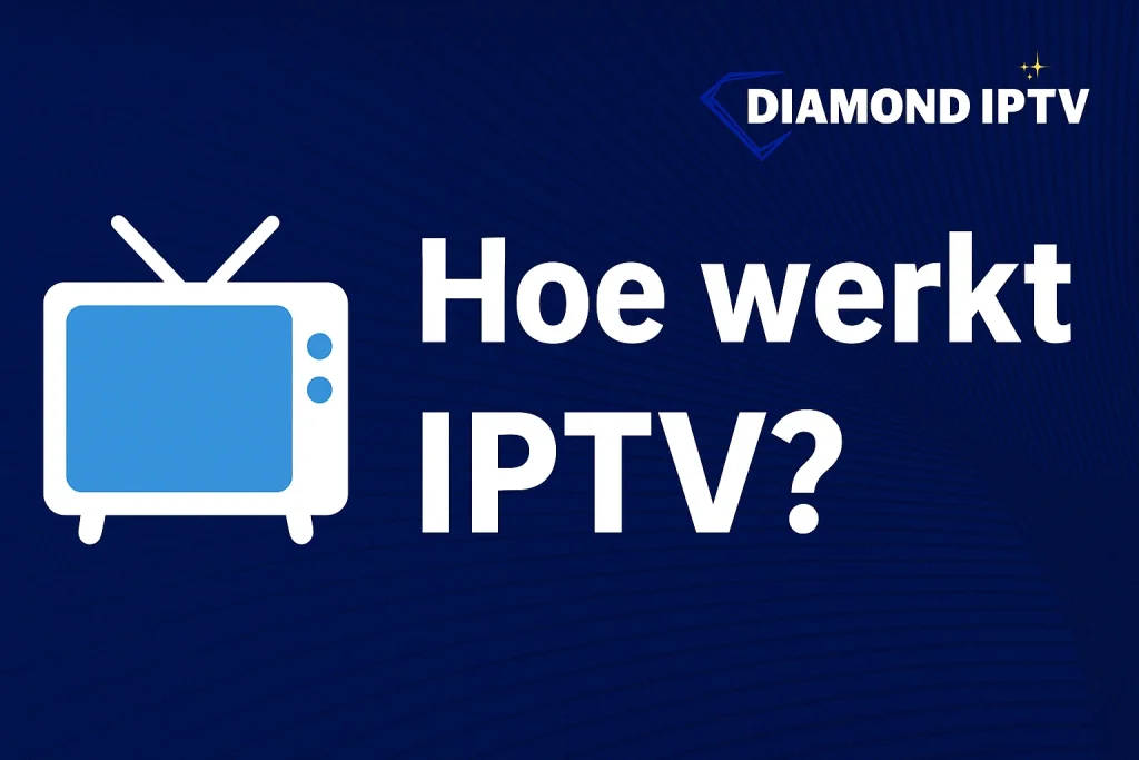 Hoe werkt IPTV