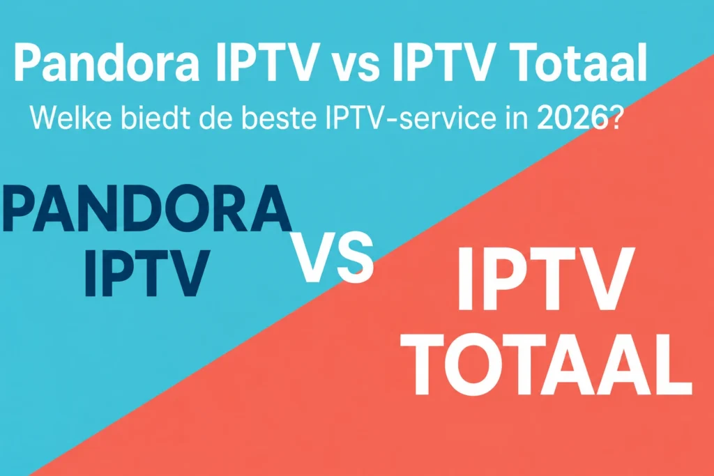 Pandora IPTV ,IPTV Totaal 2026, IPTV Totaal
